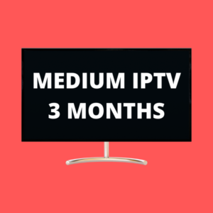 medium iptv 3 months