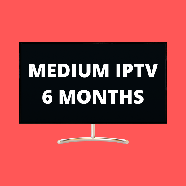 medium iptv 6 months
