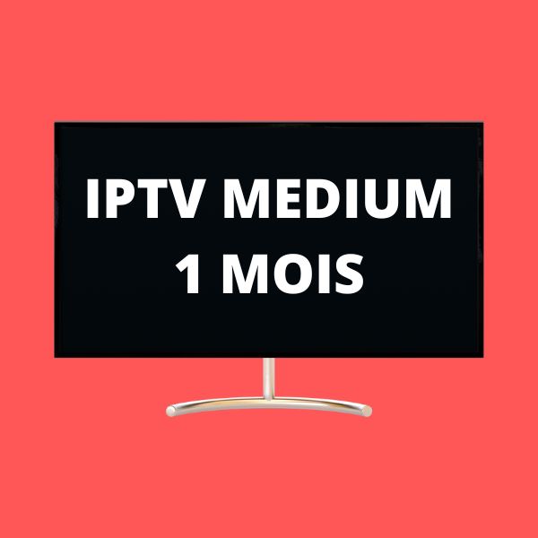 IPTV MEDIUM 1 MOIS